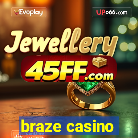 braze casino